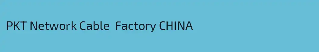 PKT Network Cable  Factory CHINA
